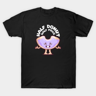 Half Donut! T-Shirt